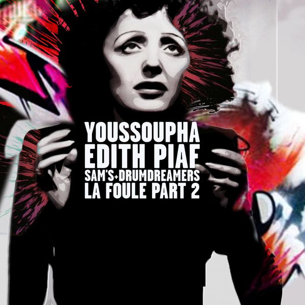Youssoupha  ft Sam's  & Edith Piaf  - La Foule 2