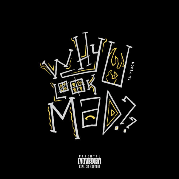 Lil Tecca  - Why U Look Mad