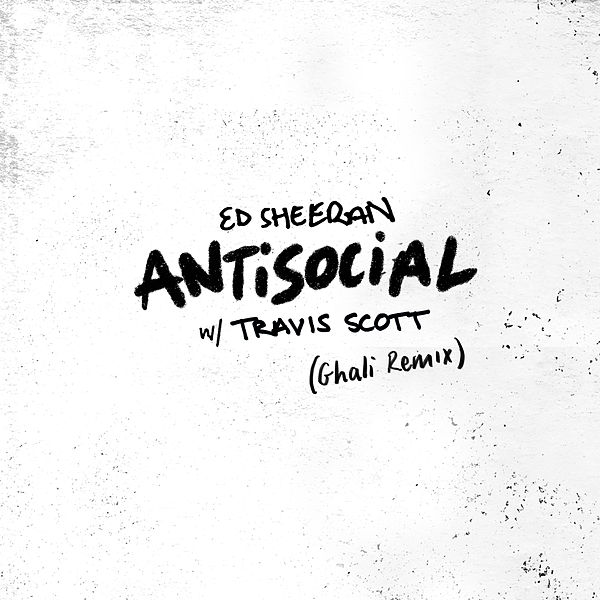 Ed Sheeran  ft Travis Scott  & Ghali  - Antisocial (Ghali)