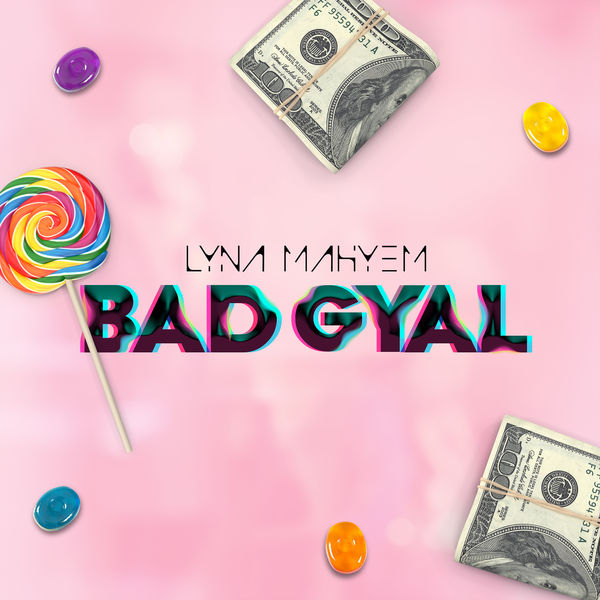 Lyna Mahyem  - Bad Gyal