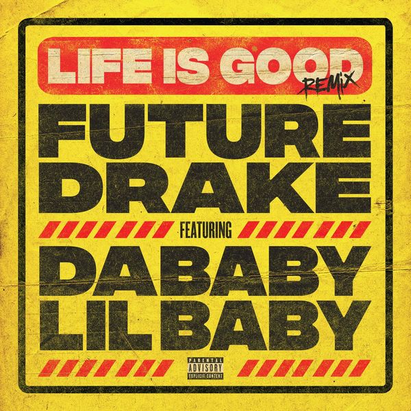 Future  ft Drake  & DaBaby  & Lil Baby  - Life Is Good (REMIX)