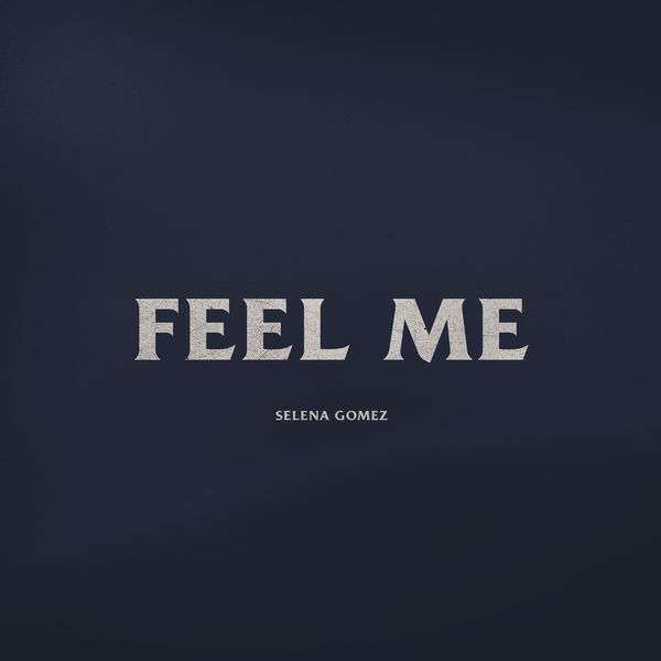 Selena Gomez  - Feel Me