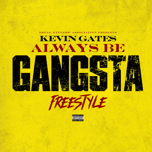 Kevin Gates  - Always Be Gangsta