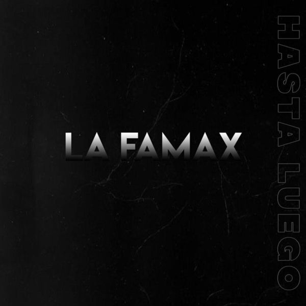 La Famax  - Hasta Luego