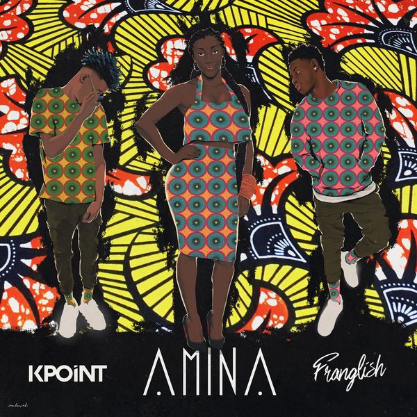 KPoint  ft Franglish  - Amina