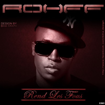 Rohff  - Rend Les Fous