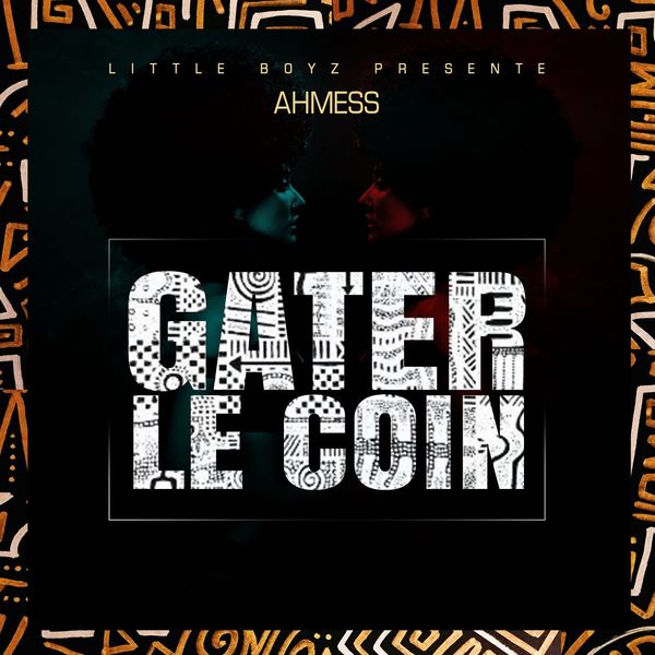 Ahmess  - Gater Le Coin