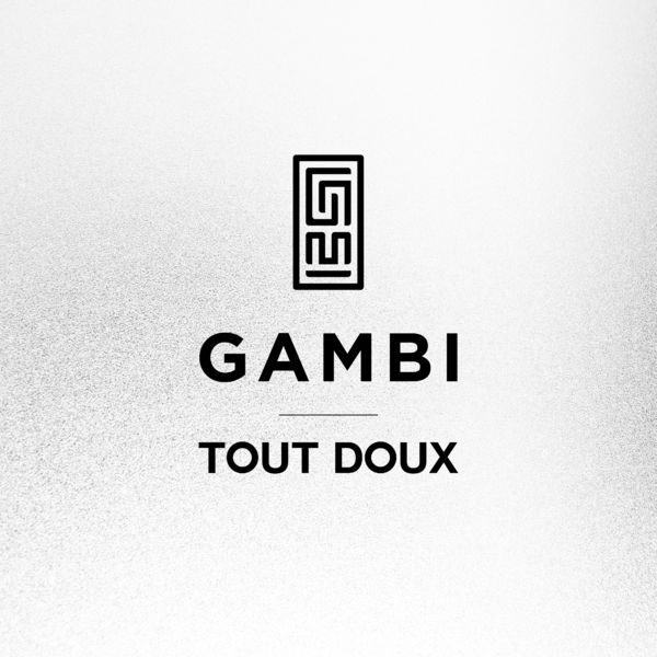 Gambi  - Tout Doux