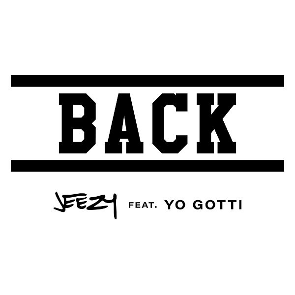 Jeezy  ft Yo Gotti  - Back
