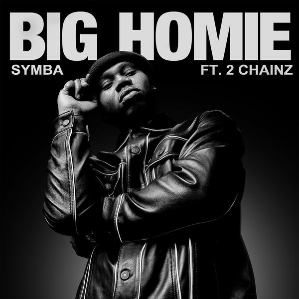 Symba  ft 2 Chainz  - Big Homie