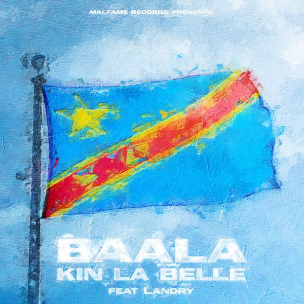 Baala  ft Landry  - Kin la Belle