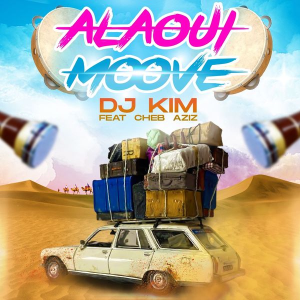Dj Kim  ft Cheb Aziz  - Alaoui Moove