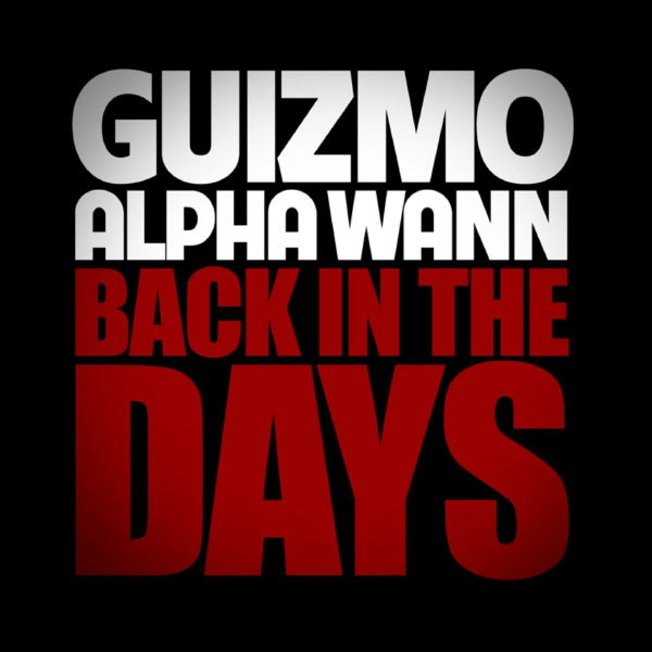 Guizmo  ft Alpha Wann  - Back In The Days