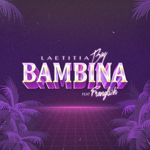 Laetitia Bay  ft Franglish  - Bambina