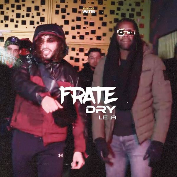 Dry [Intouchable]  ft Le A  - Frate