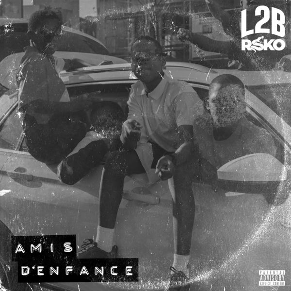 L2B Gang  ft Rsko  - Amis d'Enfance