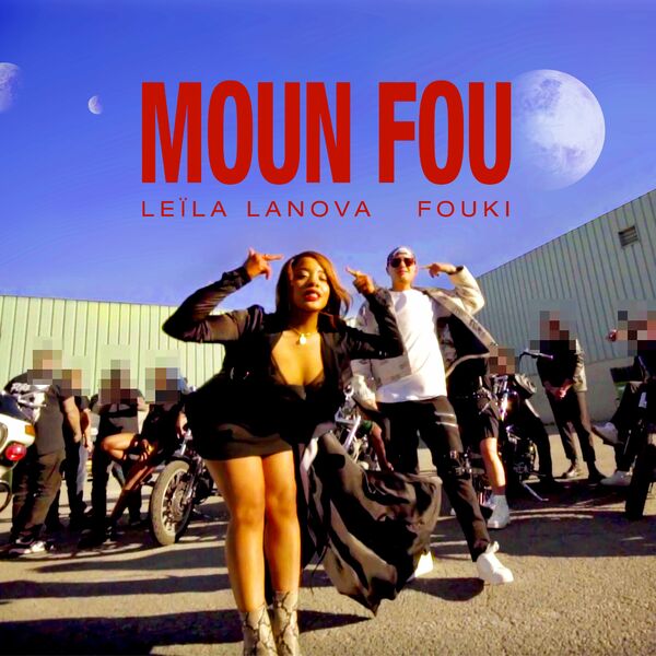 Leïla Lanova  ft FouKi  - Moun fou