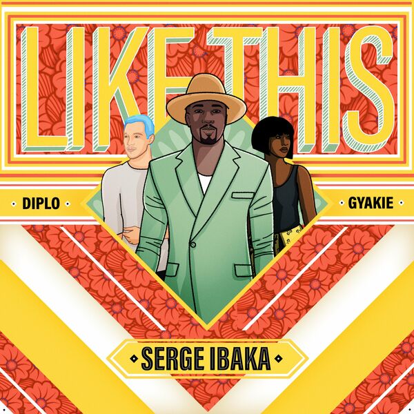 Serge Ibaka  ft Diplo  & Gyakie  - Like This
