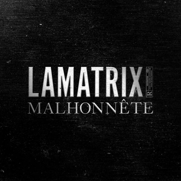Lamatrix  - Malhonnete