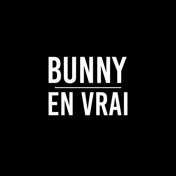 Bunny  - En vrai