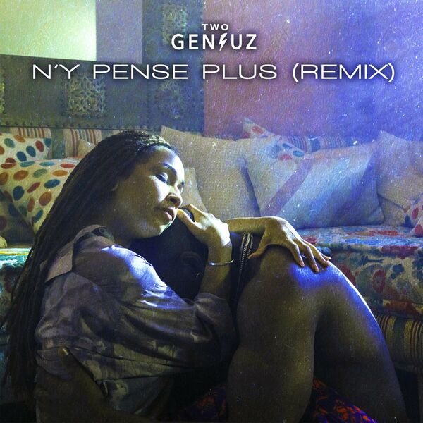 Tayc  - N'y Pense Plus (Two Geniuz Remix)