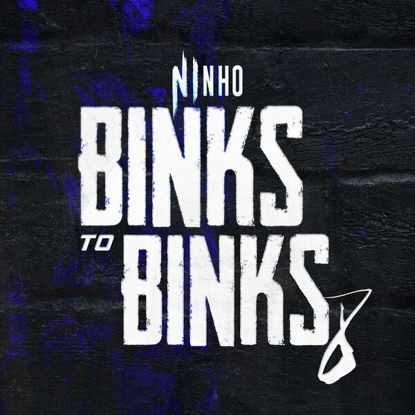 Ninho  - Binks to Binks 8