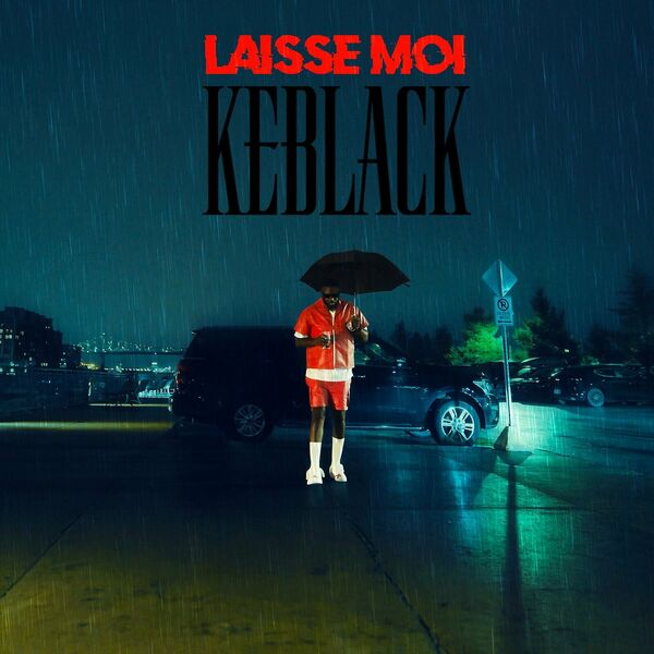 KeBlack  - LAISSE MOI