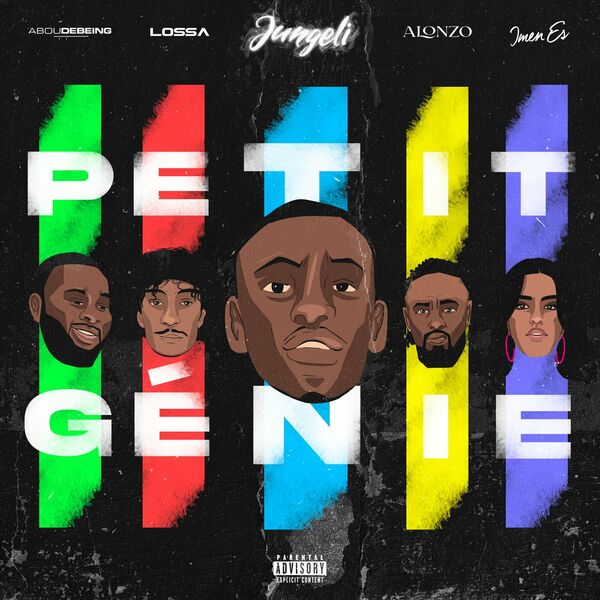 Jungeli  ft Imen Es  & Alonzo [Psy 4 Rime]  & Abou Debeing  & Lossa  - Petit Genie