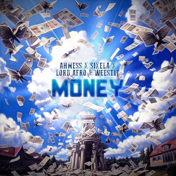 Ahmess  ft Sixela  & Weestit  & Lord Afro  - Money