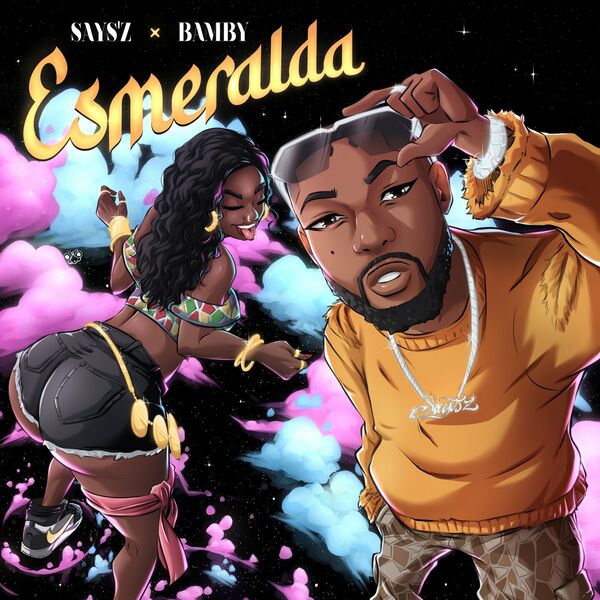 Says'z  ft Bamby  - Esmeralda