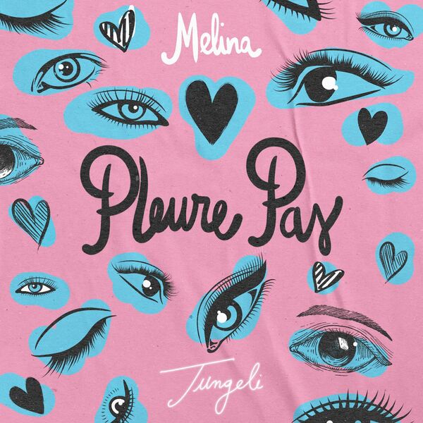 Melina  ft Jungeli  - Pleure pas