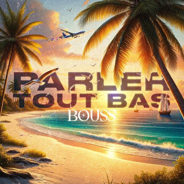 Bouss  - Parler Tout Bas