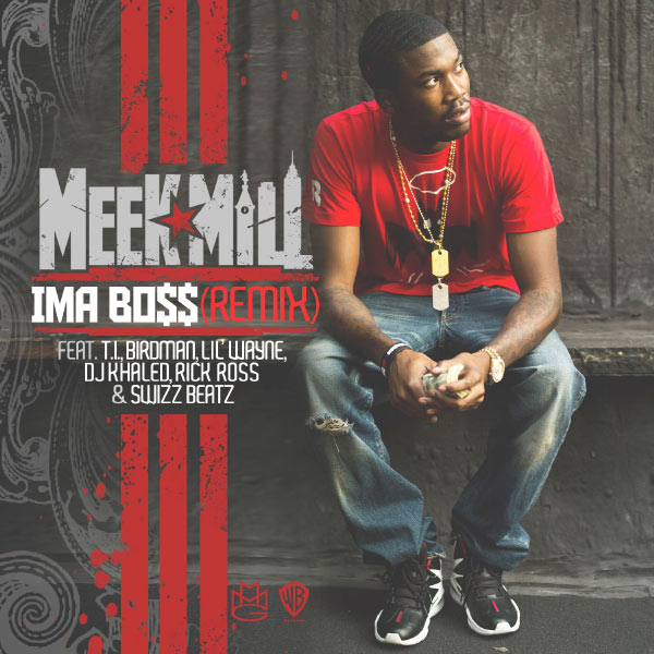 Meek Mill  ft T.I.  & Rick Ross  & Lil Wayne  & Birdman  & Swizz Beatz  & DJ Khaled  - I'm A Boss (REMIX)