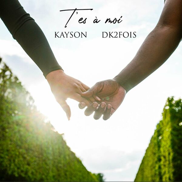 Kayson  ft DK2fois  - T'es à moi