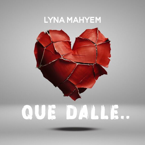 Lyna Mahyem  - Que dalle