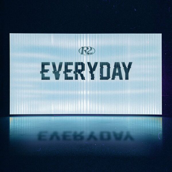 R2 - EVERYDAY