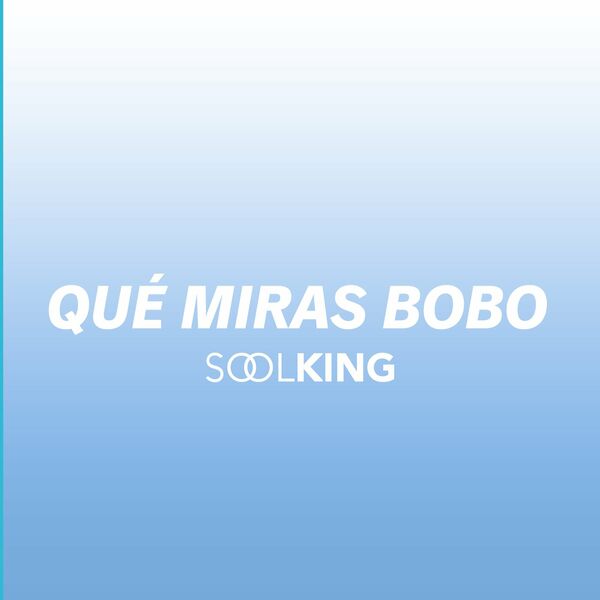 Soolking - Qué Miras Bobo