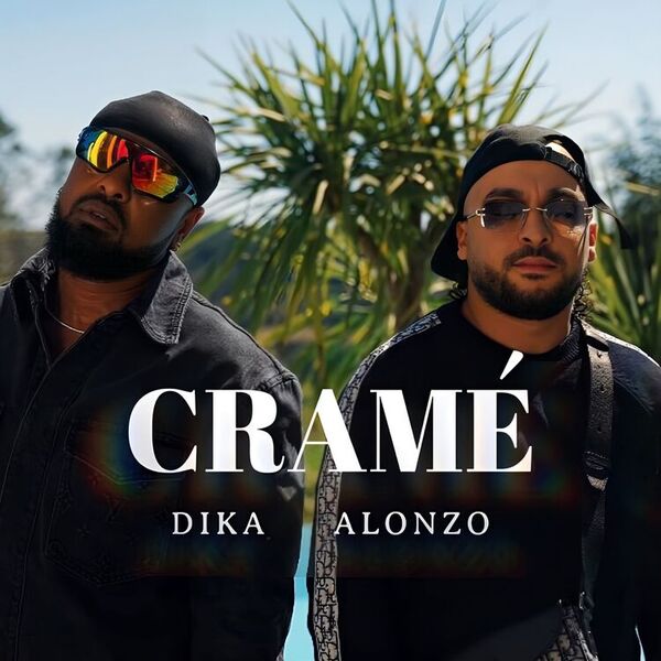 Dika  ft Alonzo [Psy 4 Rime]  - CRAMÉ