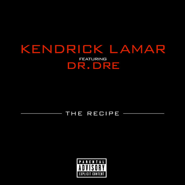 Kendrick Lamar  ft Dr Dre  - The Recipe