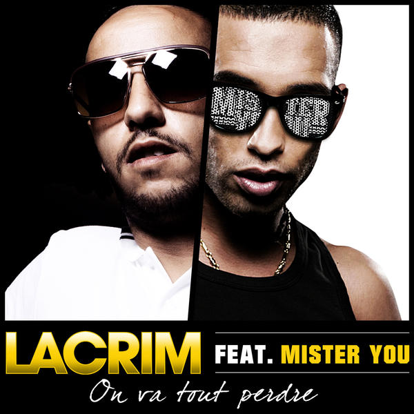Lacrim  ft Mister You  - On Va Tout Perdre