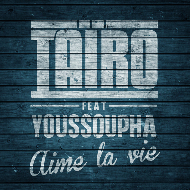 Tairo  ft Youssoupha  - Aime La Vie