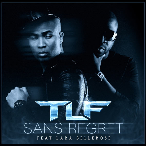 TLF  ft Lara Bellerose  - Sans Regrets