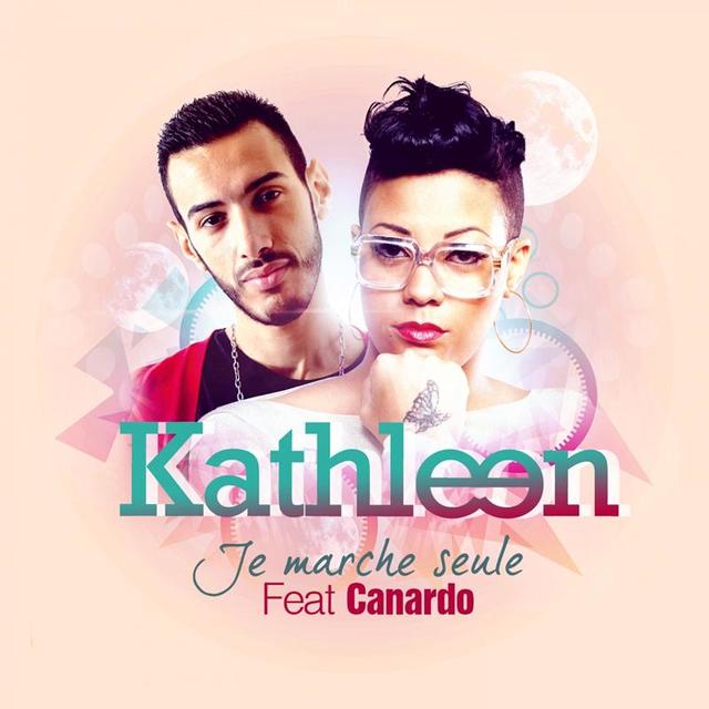 Kathleen  ft Canardo  - Je Marche Seule