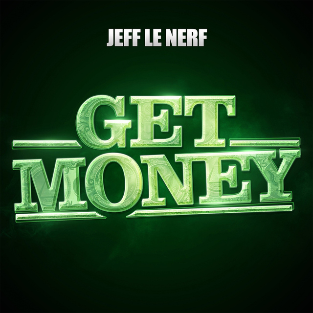 Jeff Le Nerf  - Get Money