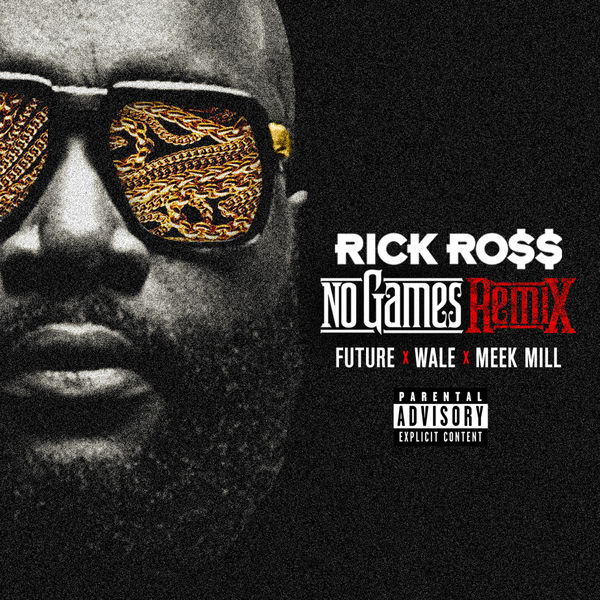 Rick Ross  ft Meek Mill  & Wale  & Future  - No Games (REMIX)