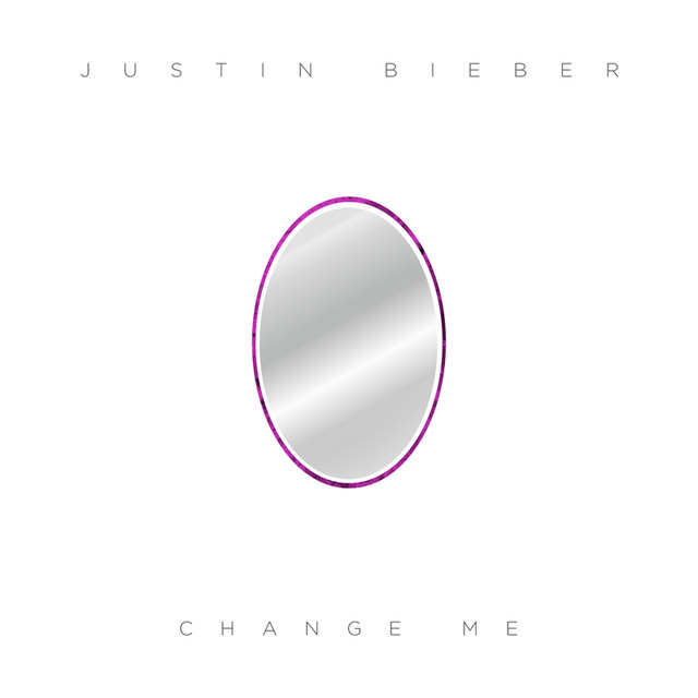 Justin Bieber  - Change Me