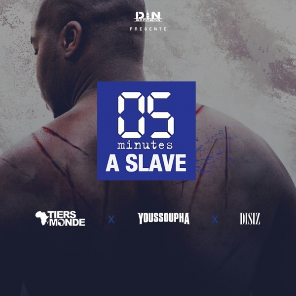 Tiers Monde  ft Disiz  & Youssoupha  - Five Minutes A Slave