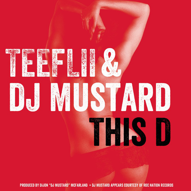 TeeFLii  ft DJ Mustard  - This D