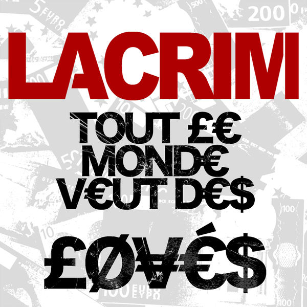 Lacrim  - Tout Le Monde Veut Des Loves