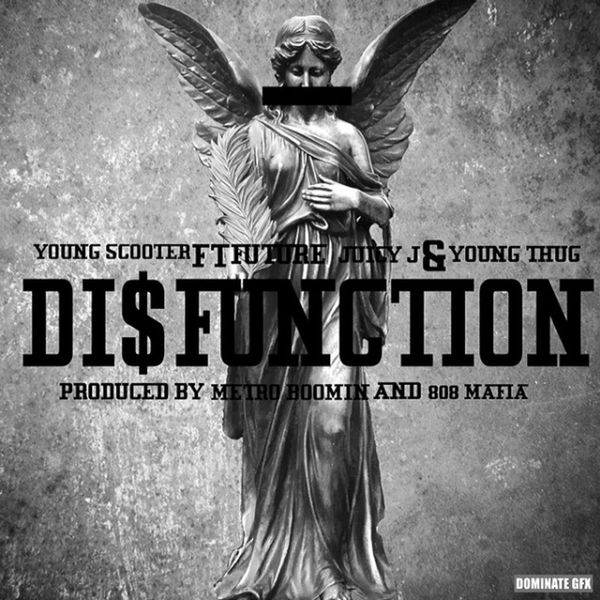Young Scooter  ft Future  & Juicy J  & Young Thug  - DISFunction